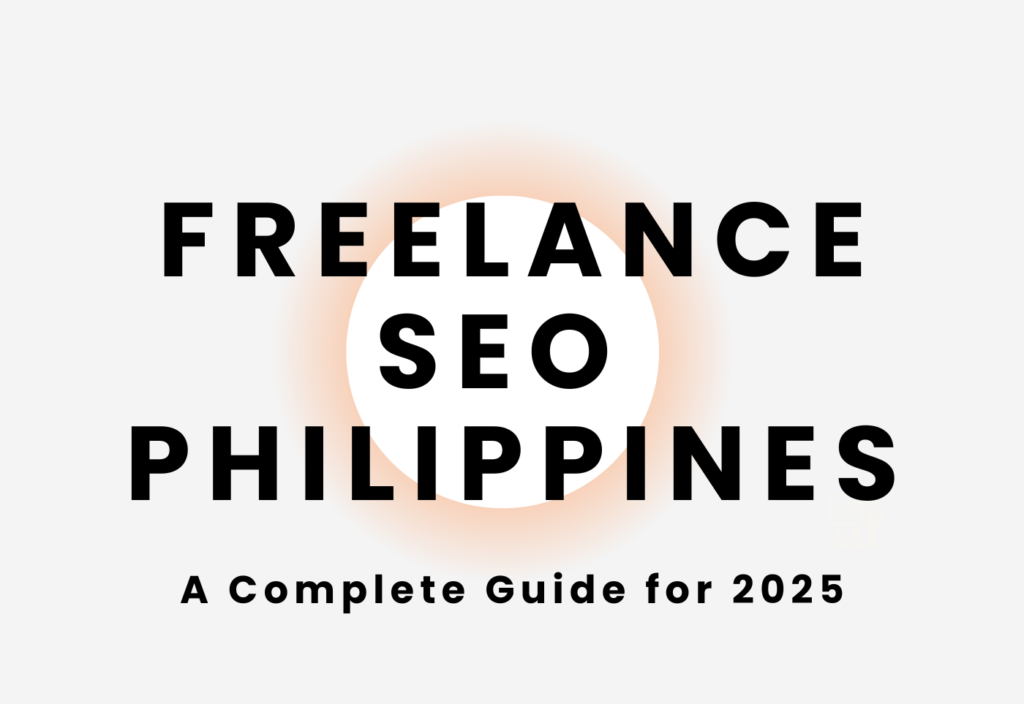 Freelance SEO in the Philippines: A Complete Guide for 2025